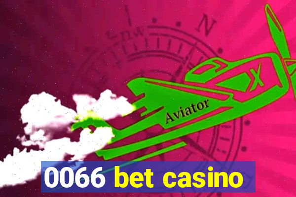 0066 bet casino